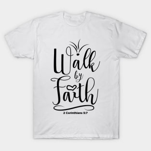 Walk by Faith T-Shirt